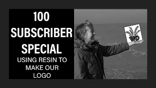 100 Subscriber Special Using Resin to make our Logo [upl. by Hplodur]