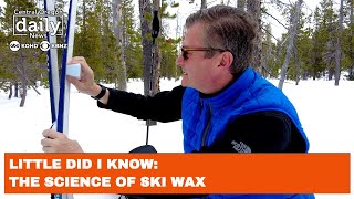 Little Did I Know The science of ski wax [upl. by Andel]