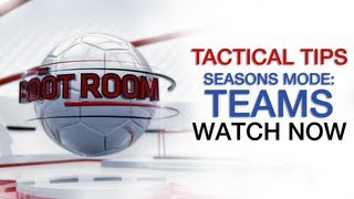 FIFA 13 Tactical Tips  Seasons Mode Teams  The Boot Room [upl. by Renraw]