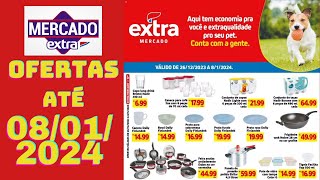 MERCADO EXTRA OFERTAS ATÉ 08012024 FOLHETO OFERTAS DA SEMANA [upl. by Celeski995]