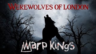 Warp Kings  Werewolves Of London  Official Lyric Video Warren Zevon cover [upl. by Hgierb637]