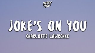 Charlotte Lawrence  Jokes On You Lyrics [upl. by Icyaj803]