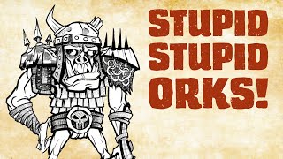 Stupid Stupid Orks  Tales from the Tabletop by Gabe Dunston [upl. by Puttergill104]