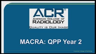 CMS Quality Payment Program Year 2 An Overview for Radiologists [upl. by Notgnilliw]