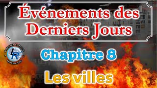 Évènements des Derniers Jours Ellen White — Chapitre 8 [upl. by Tamsky]