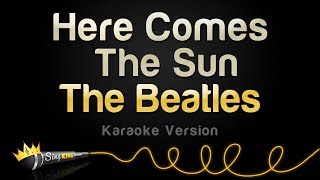 The Beatles  Here Comes The Sun Karaoke Version [upl. by Nalhsa922]