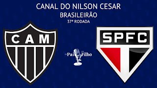 ATLÉTICO MINEIRO x SÃO PAULO COM NILSON CESAR  BRASILEIRÃO  37ª RODADA  AO VIVO [upl. by Ahsauqram]