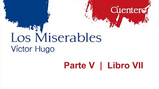 AUDIOLIBRO Los Miserables Parte 5 Libro 7 [upl. by Jaunita]