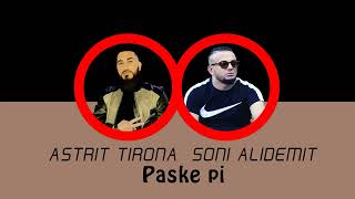 Astrit Tirona ft Soni Alidemit  Paske pi [upl. by Hall]