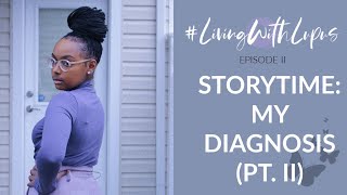 Living With Lupus My Diagnosis Pt 2 [upl. by Adamok]