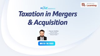 TaxmannWebinar  Taxation in Mergers amp Acquisition [upl. by Yttap]