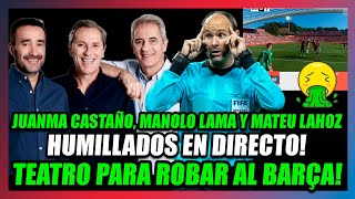 🤢TEATRO PARA ROBAR al BARÇA🤢JUANMA CASTAÑO y MANOLO LAMA HUMILLADOS EN DIRECTO con el REGLAMENTO🤪 [upl. by Oicelem449]