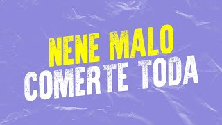 NENE MALO  COMERTE TODA [upl. by Rhianna]