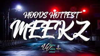 Meekz  Hoods Hottest Lyrics [upl. by Aelegna812]