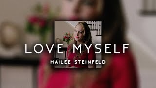 hailee steinfeld  love myself  s l o w e d [upl. by Aissatsana]