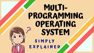 MultiProgramming Operating System  Easy Explaination using Animation [upl. by Damales585]