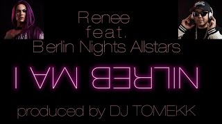 I am Berlin  Renee feat Berlin Nights Allstars  produced by DJ Tomekk [upl. by Yoko]