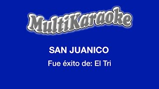 San Juanico  Multikaraoke  Fue Éxito de El Tri [upl. by Nylkaj]