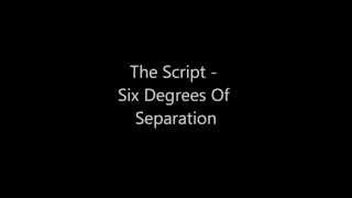 Six Degrees Of Separation Lyrics  The Script [upl. by Shaff]