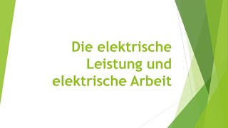 Physik  elektrische Leistung und Arbeit einfach und kurz erklärt [upl. by Jori850]