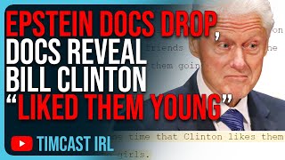 EPSTEIN DOCS DROP Docs Reveal Bill Clinton “Liked Them Young” [upl. by Anirba]