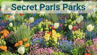 Secret Gardens or Parks of Paris  Paris Parks and Gardens That You Will Want To Seek Out [upl. by Elfrieda]