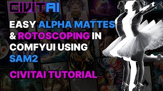 EASY ALPHA MATTES amp ROTOSCOPING IN COMFYUI USING SAM2  Civitai Tutorial [upl. by Notsreik]