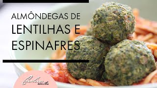 Almôndegas de Lentilhas e Espinafres  Receitas Carolina Gomes [upl. by Josephina317]