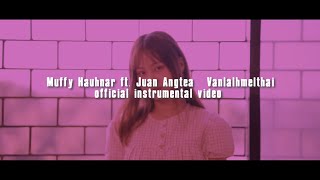 Muffy Hauhnar ft Juan Angtea  Vanlalhmelthai official instrumental videoKARAOKE [upl. by Fonda]