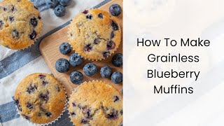 How To Make Grainless Blueberry Muffins with Tana Amen BSN RN [upl. by Reynard]