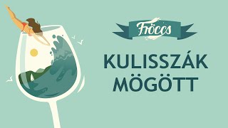 Fröccs  Kulisszák mögött [upl. by Hilar243]