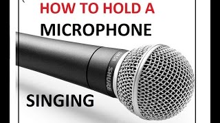 how to hold a microphone for best speech and singing technique [upl. by Stallworth474]