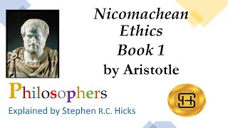 Aristotle  Nicomachean Ethics  Book 1  Philosophers Explained  Stephen Hicks [upl. by Desdamonna]