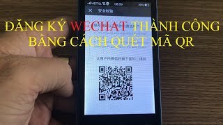 Hướng dẫn đăng ký Wechat bằng cách quét mã QR [upl. by Brooke]