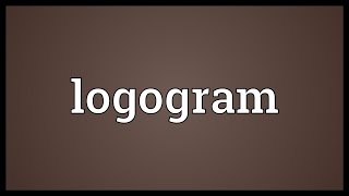 Logogram Meaning [upl. by Riti]