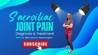 Sacroiliac Joint Pain  diagnosis and treatment explained by Dr Betsy Grunch neurosurgeon [upl. by Stanislaus117]