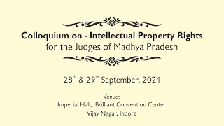 Colloquium on  Intellectual Property Rights for the Judges of Madhya Pradesh Day 1 [upl. by Annasoh]