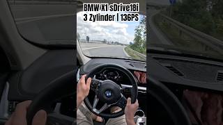 BMW X1 sDrive18i  3 Zylinder Downsizing Pull on Autobahn bmw acceleration shorts [upl. by Fatima]