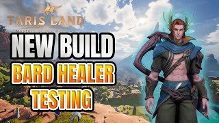 LIVE NEW BUILD BARD HEALER Tarisland BEATING RAIDS [upl. by Irving]