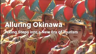 Alluring Okinawa～Taking Steps into a New Era of Tourism～ [upl. by Harim]