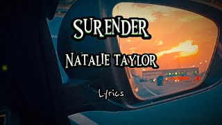 Surender  Natalie Taylor lyrics lyrics music songlyrics musiclyrics liriklagu lirik [upl. by Leachim714]