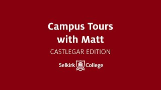 Selkirk College Campus Tours w Matt Castlegar [upl. by Aeriell]