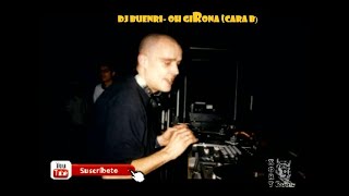 DJ Buenri Oh Girona cara B [upl. by Talbert]