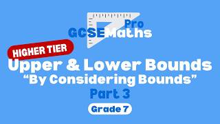 Upper and Lower Bounds  quotBy Considering Boundsquot  GCSE Maths Pro [upl. by Ahsenwahs487]