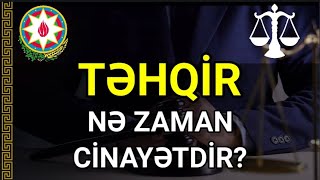 Təhqir qanunla nə zaman cinayətdir [upl. by Tiloine]