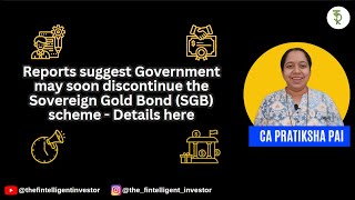 Reports suggest Government may soon discontinue the Sovereign Gold Bond SGB scheme  Details here [upl. by Denice28]