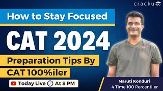 CAT2024 How to stay focused 100 🎯 Ultimate CAT Preparation Tips From 100iler [upl. by Annahavas]