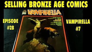 SELLING BRONZE AGE COMICS  EPISODE 28  VAMPIRELLA 7 [upl. by Aicirpac]