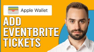 How To Add EventBrite Tickets To Apple Wallet How Do I Add EventBrite Ticket To My Apple Wallet [upl. by Helyn]