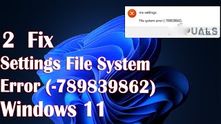 Settings File System Error 789839862 On Windows 11  2 Fix How To [upl. by Aknahs]